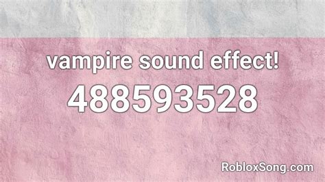 Vampire Sound Effect Roblox Id Roblox Music Codes