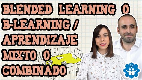 B Learning O Aprendizaje Combinado Youtube