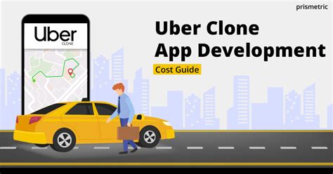 Uber App Clone Development Cost Insights For Entrepreneurs