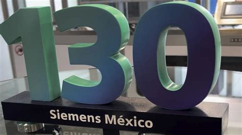 Siemens M Xico Celebra A Os De Desarrollos Sustentables En Nuestro Pa S