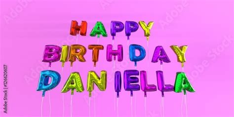 Happy Birthday Daniella Card With Balloon Text 3d Rendered Stock