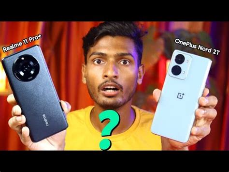 Realme 11 Pro Plus Vs OnePlus Nord 2T Camera PUBG Battery Display