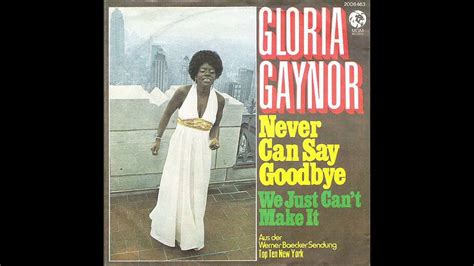 Gloria Gaynor Never Can Say Goodbye Youtube