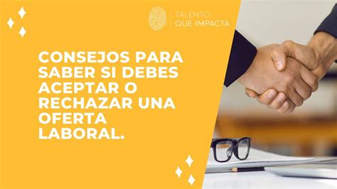 Consejos Para Saber Si Debes Aceptar O Rechazar Una Oferta Laboral