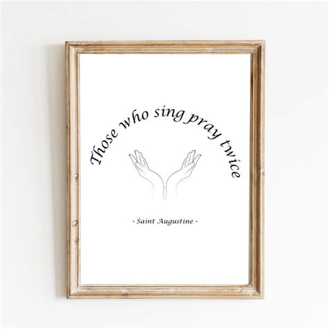 He Who Sings Prays Twice Printable Etsy