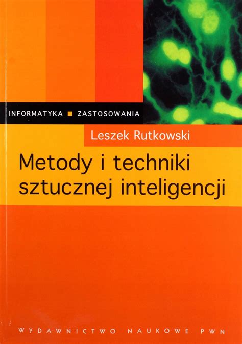 Metody I Techniki Sztucznej Inteligencji Leszek Rutkowski Ksi Ka