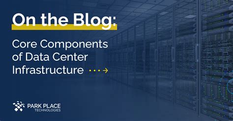 Data Center Infrastructure Components Quick Guide Park Place