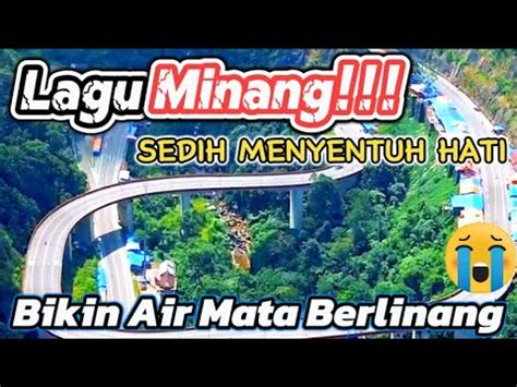 Lagu Minang Sedih Menyentuh Hati Bikin Air Mata Menetes Temani