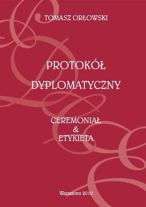 Protok Dyplomatyczny Ceremonia Etykieta Tomasz Or Owski