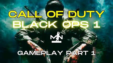 Call Of Duty Black Ops 1 Gameplay 1 Epic Action Shooting Game Cod Bo1 Youtube