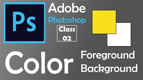 Foreground And Background Colors In Adobe Photoshop Class Youtube