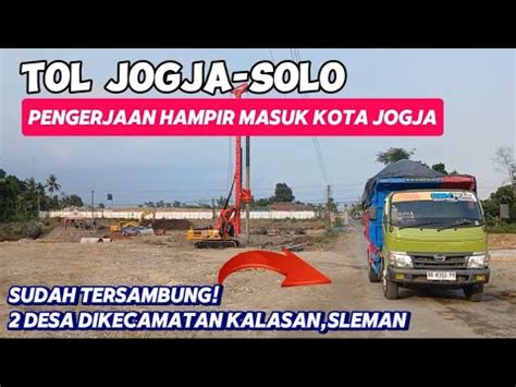 Mantap Dari Solo Ke Jogja Bakal Lebih Cepat Begini Progres Terbarunya