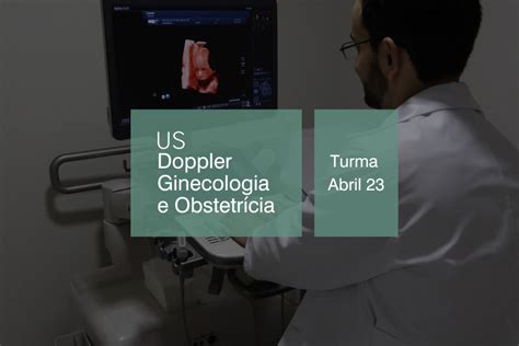 Doppler Em Ginecologia E Obstetr Cia Turma Abril Rea De Alunos