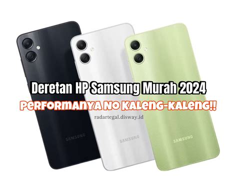 5 Rekomendasi HP Samsung Murah 2024 Cuma Rp1 Jutaan Tapi Performanya