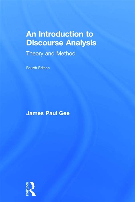 An Introduction To Discourse Analysis Gee James Paul 9780415721257