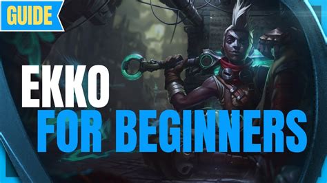 Ekko Guide For Beginners How To Play Ekko League Of Legends Beginner