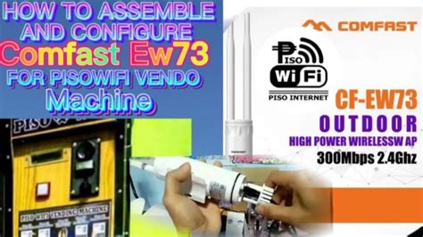 HOW TO ASSEMBLE AND CONFIGURE OF COMFAST EW73 ANTENNA FOR PISOWIFI