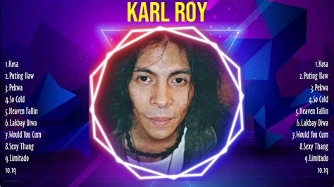 Karl Roy 2024 Mix Top 10 Best Opm Tagalog Songs Greatest Hits Full