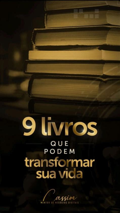 Nove livros que podem mudar sua vida e seus negócios