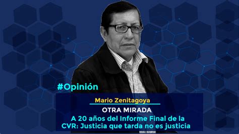 A 20 Años Del Informe Final De La Cvr Justicia Que Tarda No Es Justicia Opinión Diario Jornada