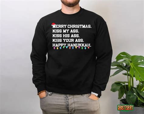 Merry Christmas Kiss My Ass His Ass Your Ass Happy Hanukkah T Shirt