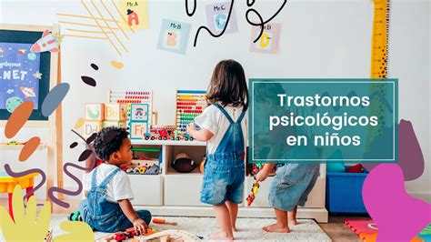 Trastornos Psicol Gicos En Ni Os Y Algunos Tipos