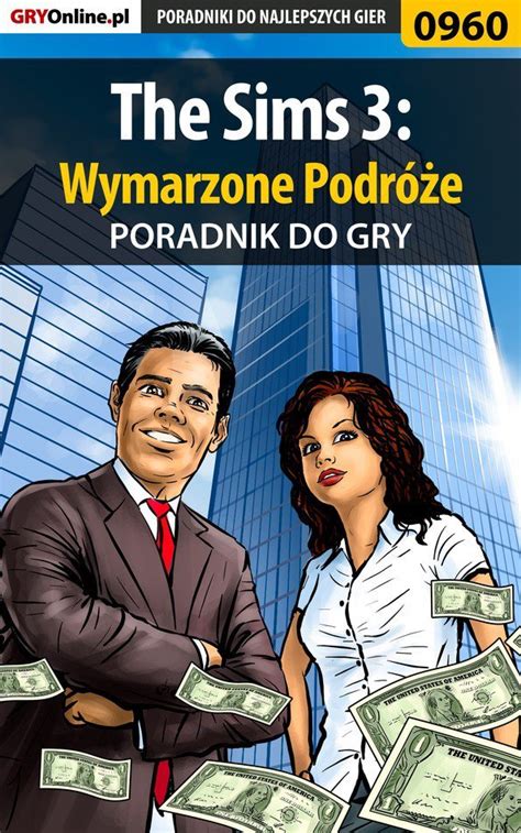 The Sims Wymarzone Podr E Poradnik Do Gry St Pnikowski Maciej