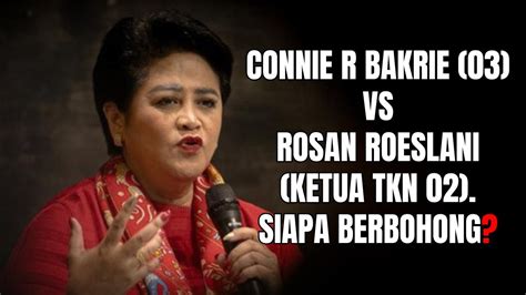 Connie R Bakrie 03 VS Rosan Roeslani Ketua TKN 02 Siapa Berbohong