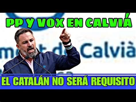 EL GOBIERNO DEL PP Y VOX EN CALVIÁ EL CATALAN YA NO SERA UN REQUISITO