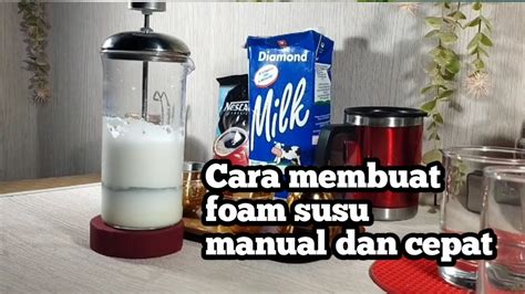 Cara Membuat Foam Susu Manual Dan Cepat Tiro Sang YouTube