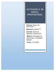 A8 DIIR pdf ACTIVIDAD 8 MI PERFIL PROFESIONAL Alumno Diego Iván