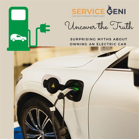 Service Geni On Twitter Uncover The Truth Surprising Myths About Owning An Electric Car In