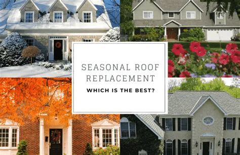 What Is The Best Time Of Year To Replace Your Roof