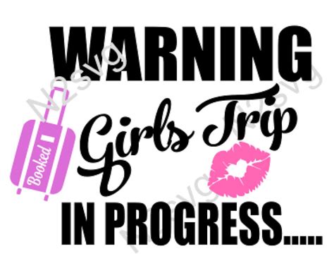 Warning Girls Trip In Progress Svg Girls Trip Svg Etsy