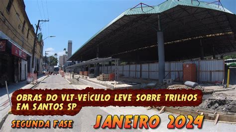 Como Est O As Obras Do Vlt Ve Culo Leve Sobre Trilhos Em Santos Sp