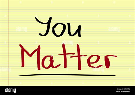 You Matter Concept Stock Photo Alamy