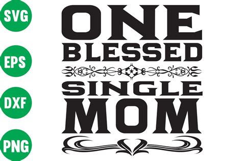 One Blessed Single Mom Graphic By Dsign Home · Creative Fabrica