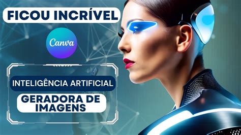 Como Utilizar A Inteligência Artificial Do Canva Para Criar Imagens