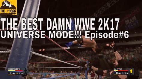 Wwe 2k17 The Best Damn Universe Mode Episode 6 Wwe World