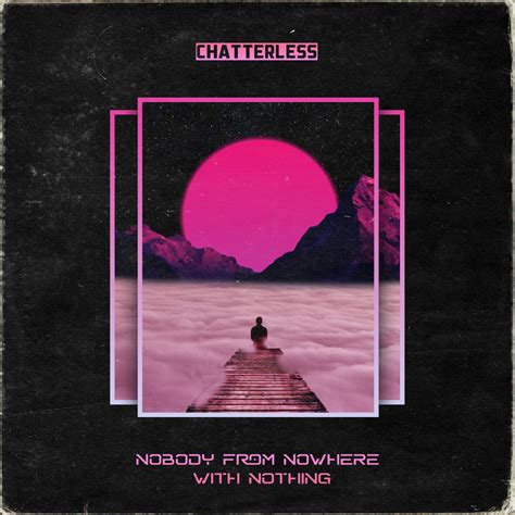 Synth Album Review Nobody From Nowhere With Nothing By Chatterless