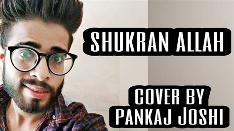 Shukran Allah Kurbaan Sonu Nigam Salim Sulaiman Prasoon Joshi Cover By