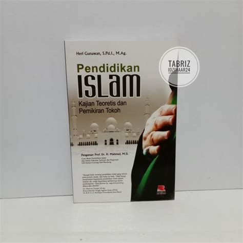 Jual Buku Pendidikan Islam Kajian Teoretis Dan Pemikiran Tokoh Heri