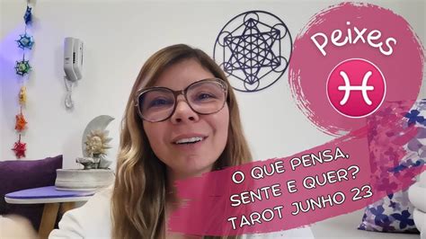 Peixes O Que Pensa Sente E Quer Para O M S Tarot Junho