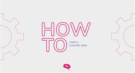 How To Make A Scientific Table Step By Step And Formatting