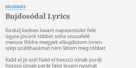 Bujdos Dal Lyrics By Muzsik S Fordulj Kedves Lovam Napszent Let