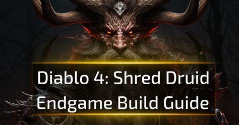 Shred Druid Endgame Build Diablo 4