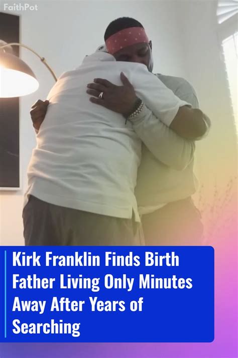 Kirk Franklin Finds Birth Father Living Only Minutes Away After Years