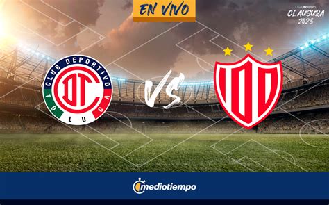 Partido Toluca Vs Necaxa Hoy En Vivo Transmisi N Gratis Liga Mx