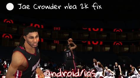 How To Fix Jae Crowder S Jumpshot Nba 2k20 For Android And Ios YouTube