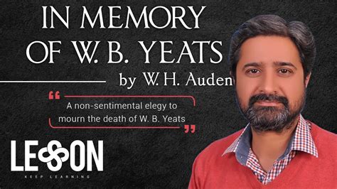 In Memory Of W B Yeats W H Auden Poem Summary English